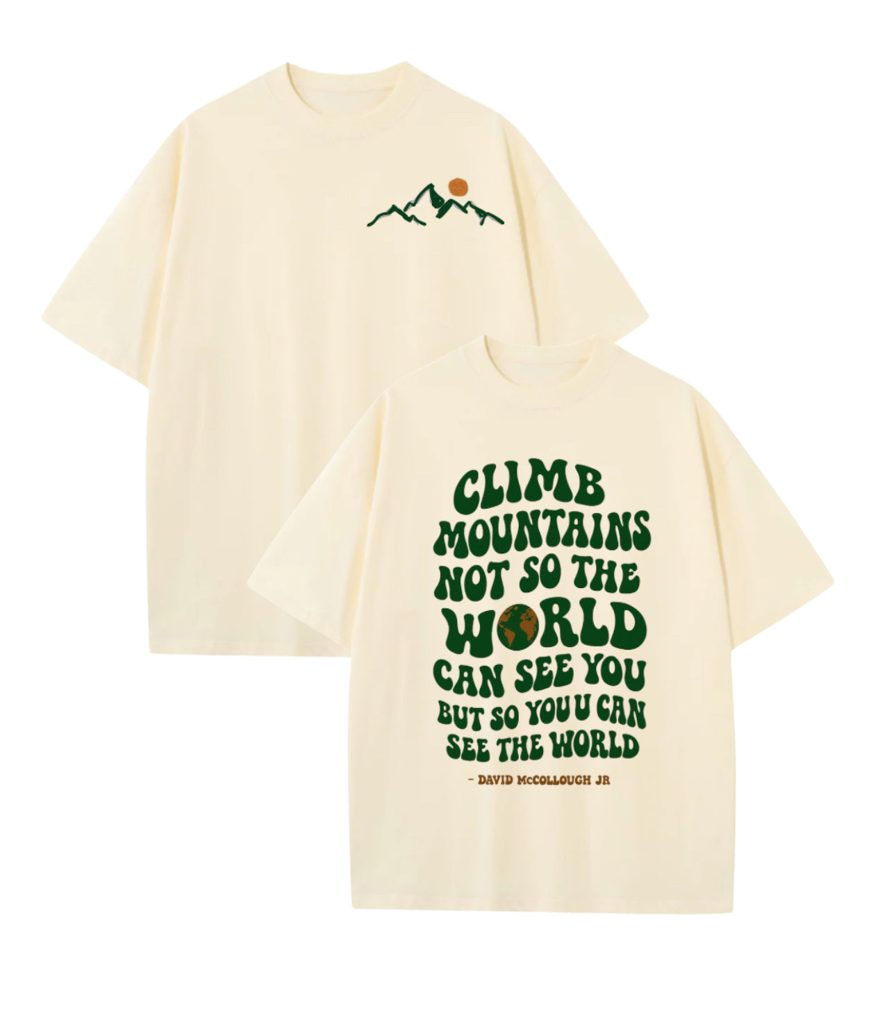 Climb Mountains T Shirt